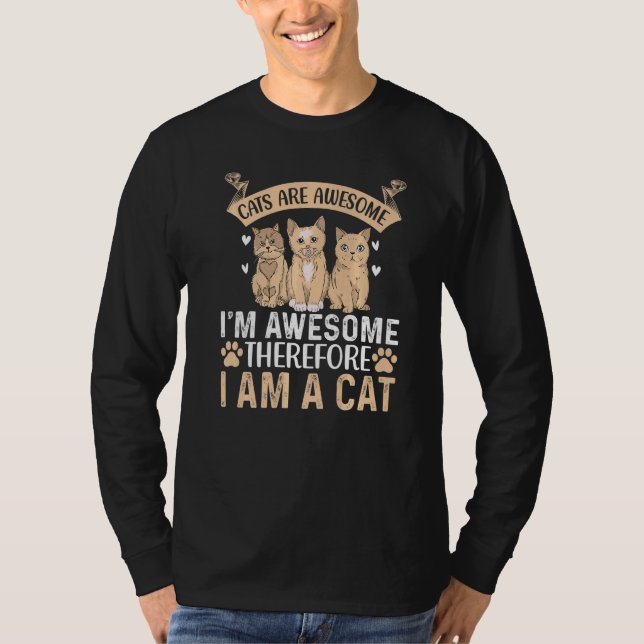 Camiseta Cats Are Awesome I'm Awesome Therefore I Am A Cat  (Anverso)