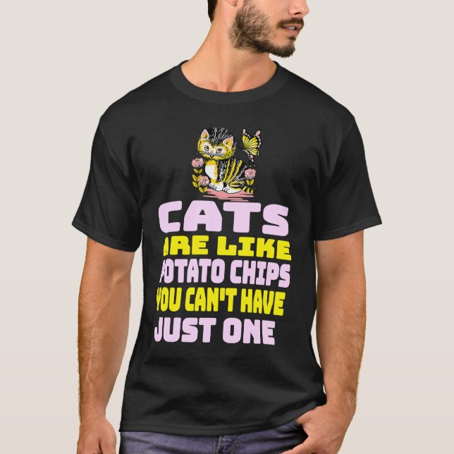 Camiseta Cats Are Like Potato Chips  Cat (Anverso)