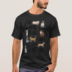 Camiseta Cats Are Like Potato Chips You Can't Have Just One
