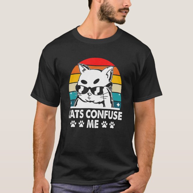 Camiseta Cats Confuse Me Cat Lover Sayings Kitten Quotes Ca (Anverso)