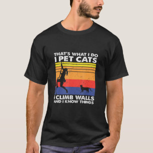 Camiseta Cats I Climb Walls Conozco Cosas Mujeres Escalando