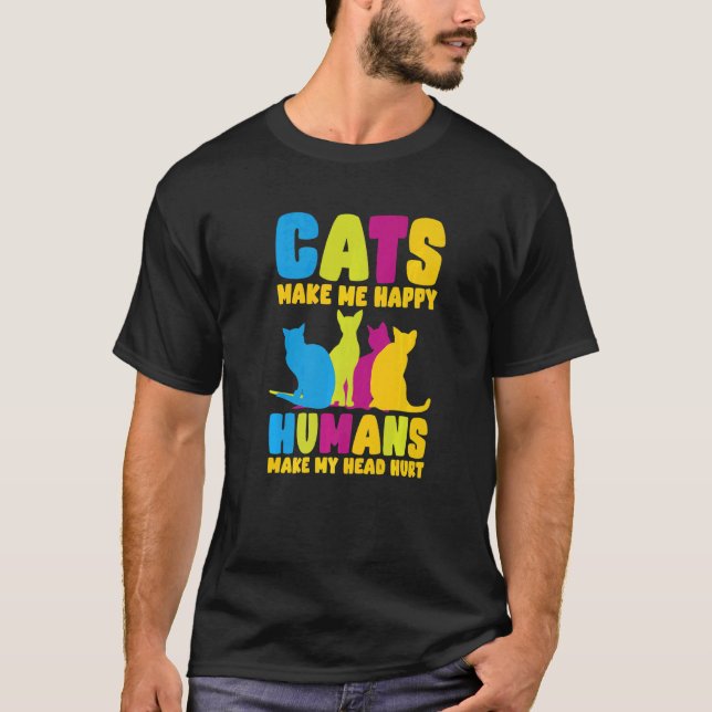 Camiseta Cats Make Me Happy Humans Make My Head Hurt Cats   (Anverso)