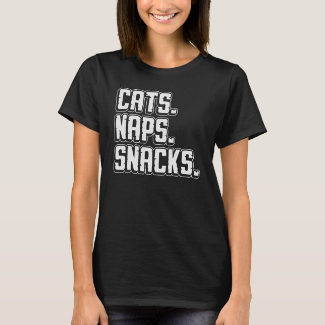 Camiseta Cats Naps Snacks Mascotas Dueños Padre Amor Aument (Anverso)