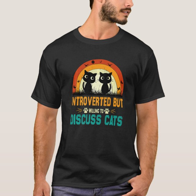 Camiseta Cats Quote Introverted But Willing To Discuss Cats (Anverso)