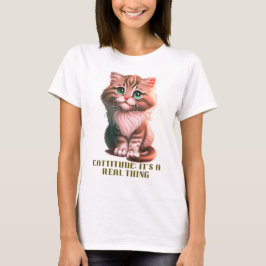 Camiseta Cattitude: Es algo real