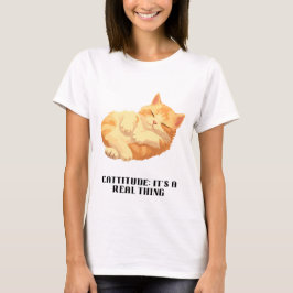 Camiseta Cattitude: Es algo real
