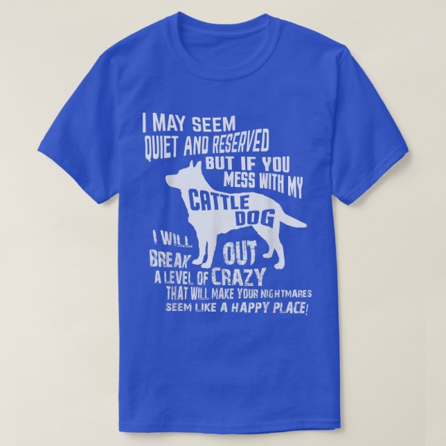 Camiseta Cattle Dog   Crazy Funny Blue Heeler t  (Diseño del anverso)