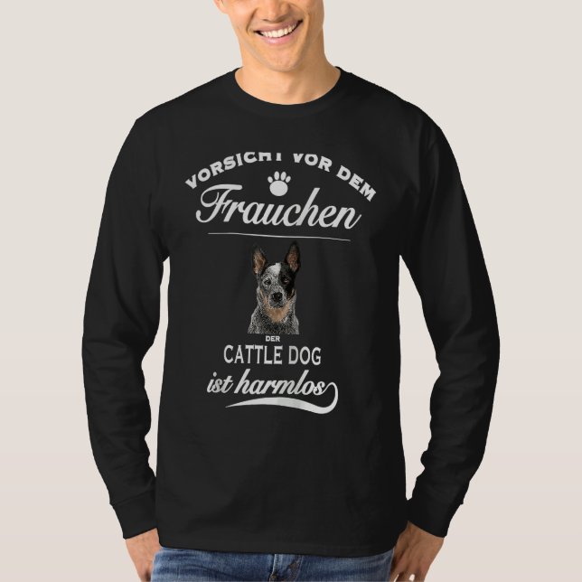 Camiseta Cattle Dog   Vorsicht vor dem Frauchen  Cattle Dog (Anverso)