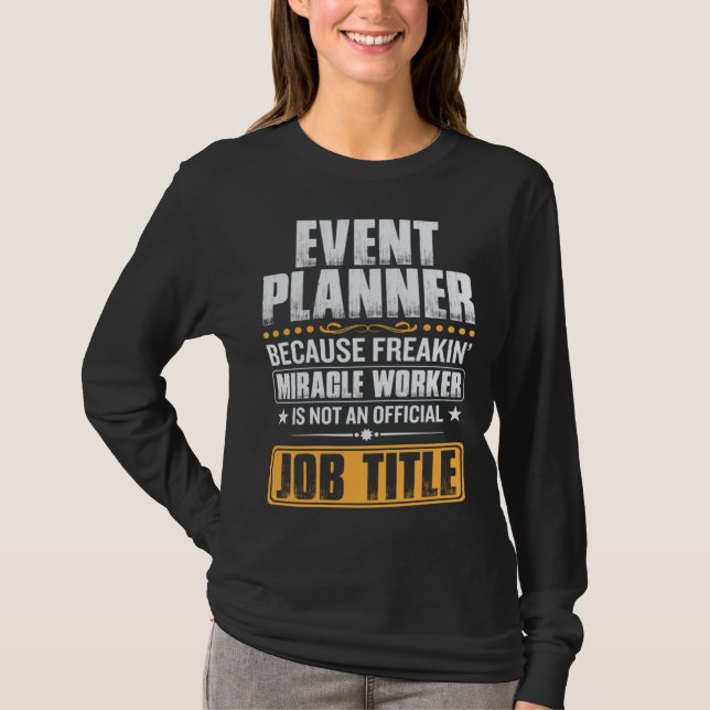 Camiseta cause miricale worker is no job title event planne (Anverso)