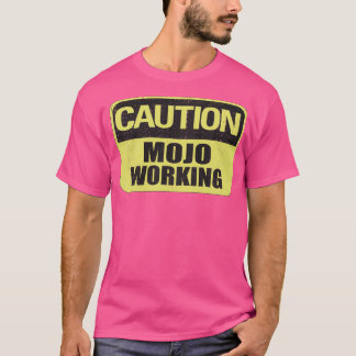 Camiseta Cautela en el trabajo de mojo