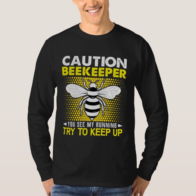 Camiseta Caution Beekeeper You See My Running Try To Keep U (Anverso)