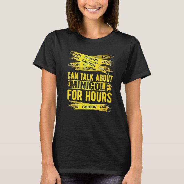 Camiseta Caution Can Talk About Minigolf For Hours (Anverso)