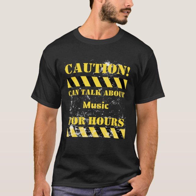 Camiseta Caution can talk about music for hours (Anverso)