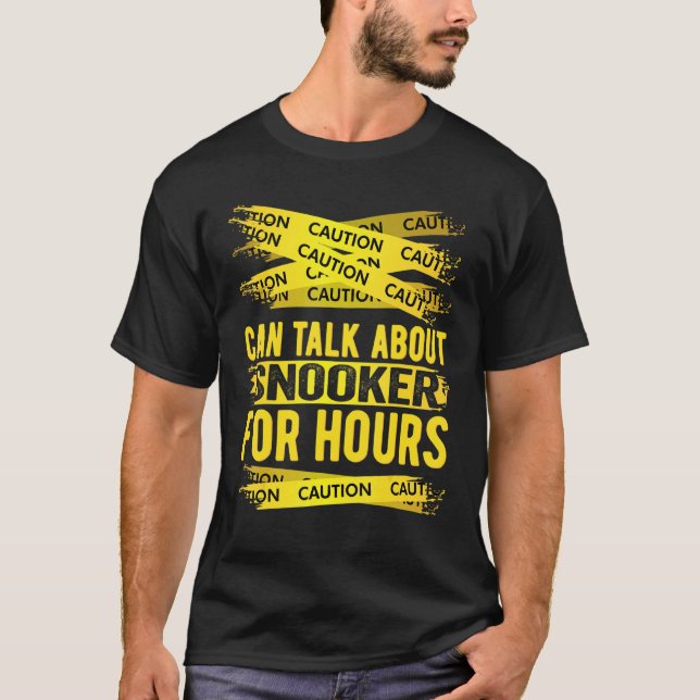 Camiseta Caution Can Talk About Snooker For Hours (Anverso)