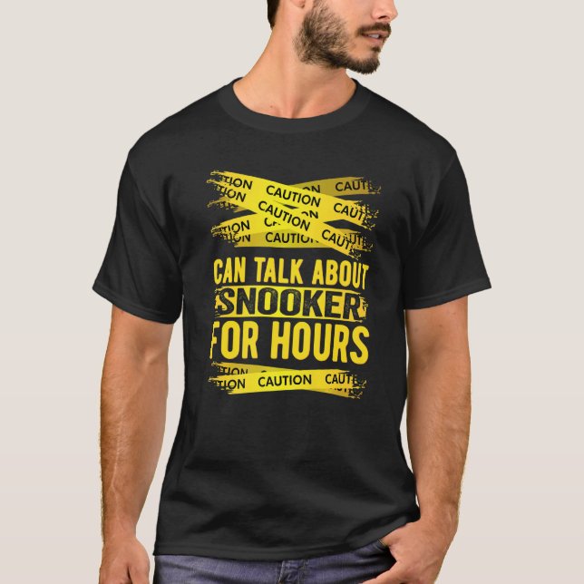Camiseta Caution Can Talk About Snooker For Hours   (Anverso)