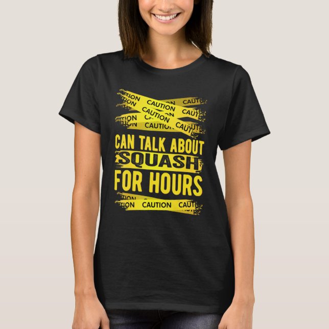 Camiseta Caution Can Talk About Squash For Hours (Anverso)