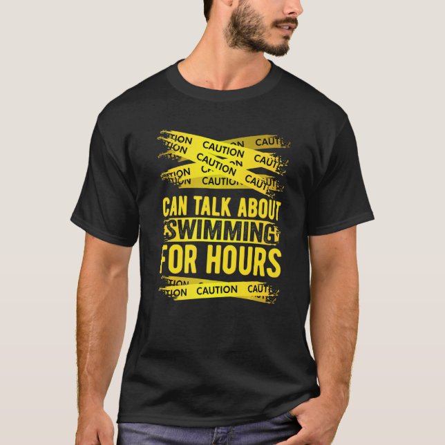 Camiseta Caution Can Talk About Swimming For Hours (Anverso)