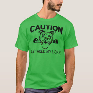 Camiseta Caution Can't Hold My Licker Funny Bulldog Pitbull