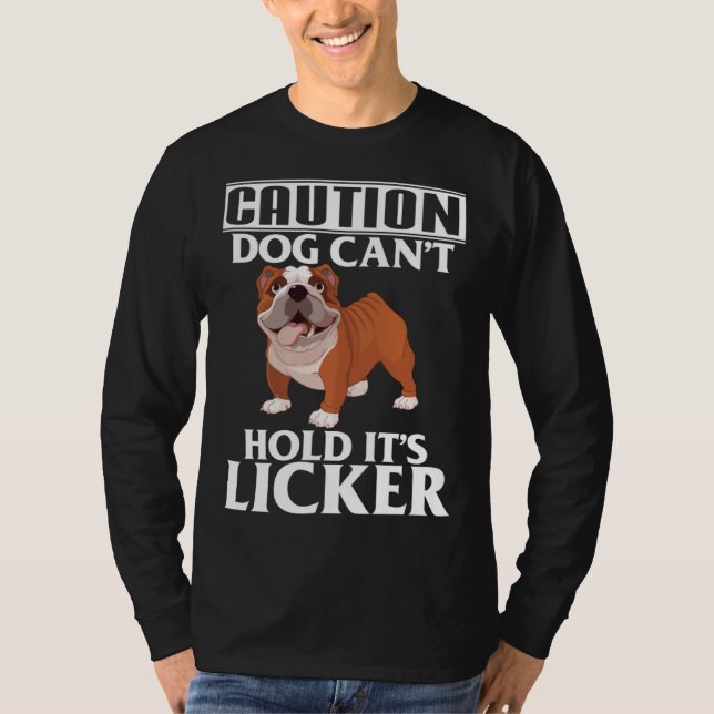 Camiseta Caution Dog Can t Hold It s Licker  French Bulldog (Anverso)