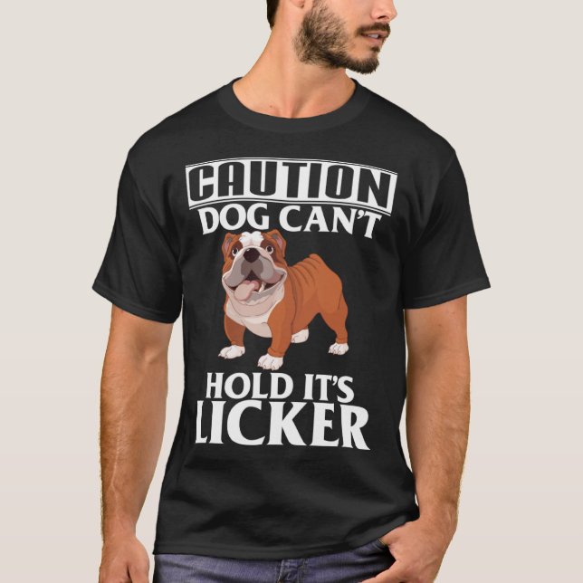 Camiseta Caution Dog Can t Hold It s Licker  French Bulldog (Anverso)