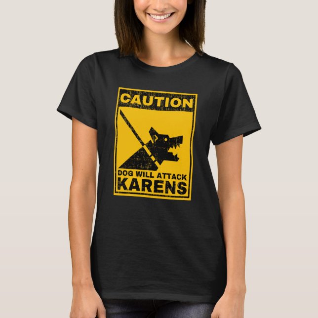 Camiseta Caution Dog Will Attack Karens Warning Anti Karen  (Anverso)