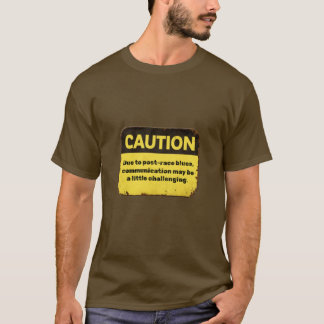 Camiseta Caution: Due to post-race blues