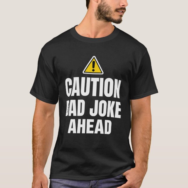 Camiseta Caution Father Joke Loading Jokes Dad Father s Day (Anverso)