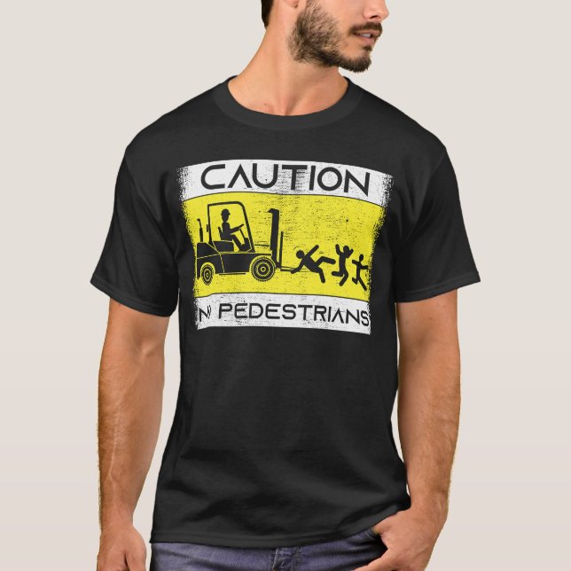 Camiseta Caution Forklift Driver Truck Operator Forklift (Anverso)