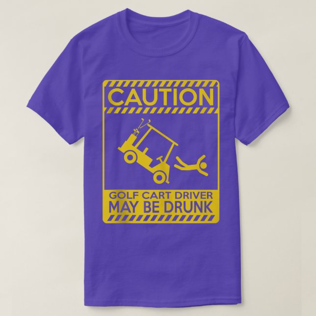 Camiseta Caution golf cart driver may be drunk  funny golf  (Diseño del anverso)