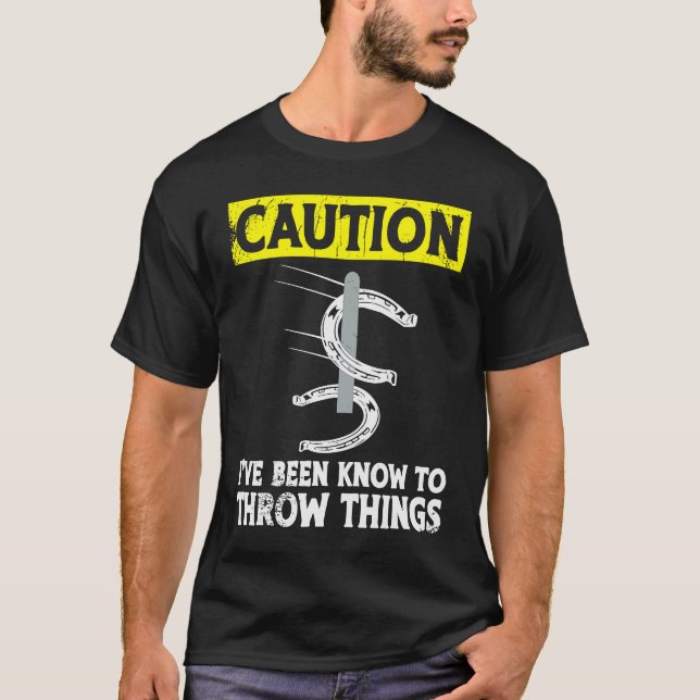 Camiseta Caution i've been known to throw things horseshoe  (Anverso)
