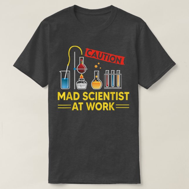 Camiseta CAUTION Mad Scientist At Work - Funny Science Scie (Diseño del anverso)