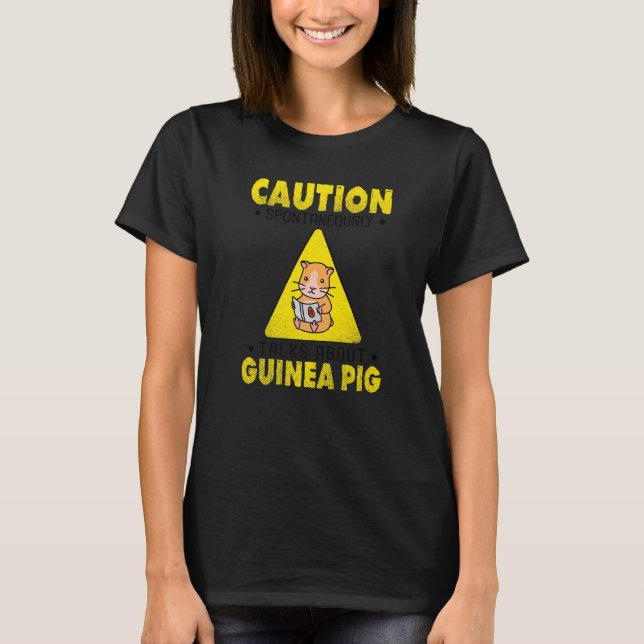 Camiseta Caution Spontaneously Talks About Guinea Pig Anima (Anverso)