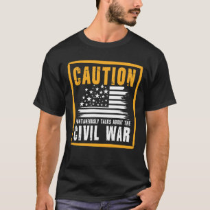 Camiseta Caution Spontaneously Talks About The Civil War