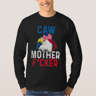 Camiseta Caw Mother F Cker Eagle 4 de julio Orgullo america