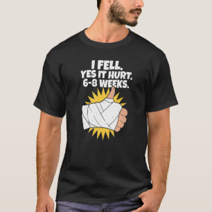 Camiseta Cayó Sí Dañó 6 8 Semanas Fractura De Brazo