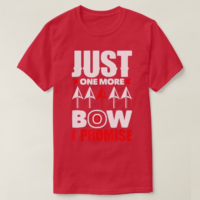 Camiseta Caza De Bow Sólo Un Arco De Bow Más (Diseño del anverso)