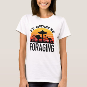 Camiseta Caza de champiñones Preferiría Estar Buscando