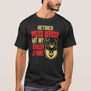 Camiseta Caza de ciervos de oficial de policía retirado