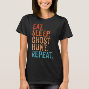 Camiseta Caza de fantasma de sueño de comer repetidamente 