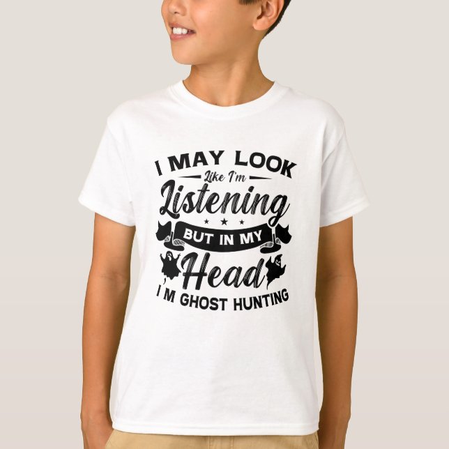 Camiseta Caza de fantasma en mi cabeza estoy cazando fantas (Anverso)