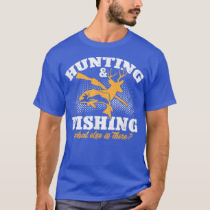 Camiseta Caza de hombres y pesca Lo que hay allí es diverti