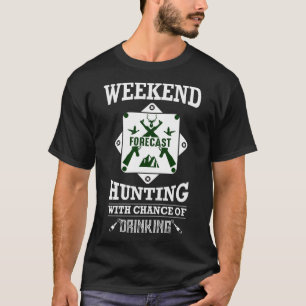 Camiseta Caza de previsión de fin de semana con la posibili