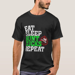 Camiseta Caza de sueño de comer Patos de caza de pato repet