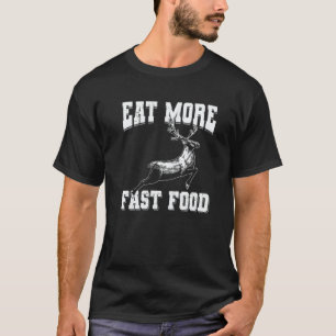 Camiseta Caza de venados come más comida rápida Papá hombr