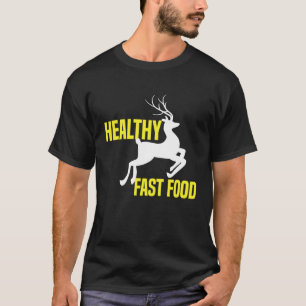 Camiseta Caza de venados de comida rápida saludable come co