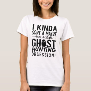 Camiseta Caza Fantasma Cazador De Fantasma Como Que Tal Vez