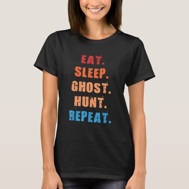 Camiseta Caza fantasma de sueño de comer repetidamente fant (Anverso)