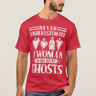 Camiseta Caza fantasma nunca subestima a la mujer fantasma