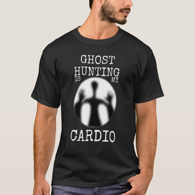 Camiseta Caza fantasma paranormal es mi cardio (Anverso)