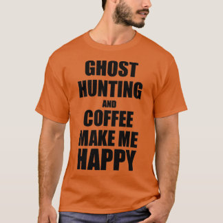 Camiseta Caza Fantasma Y Café Me Hacen Feliz Regalo Gracios